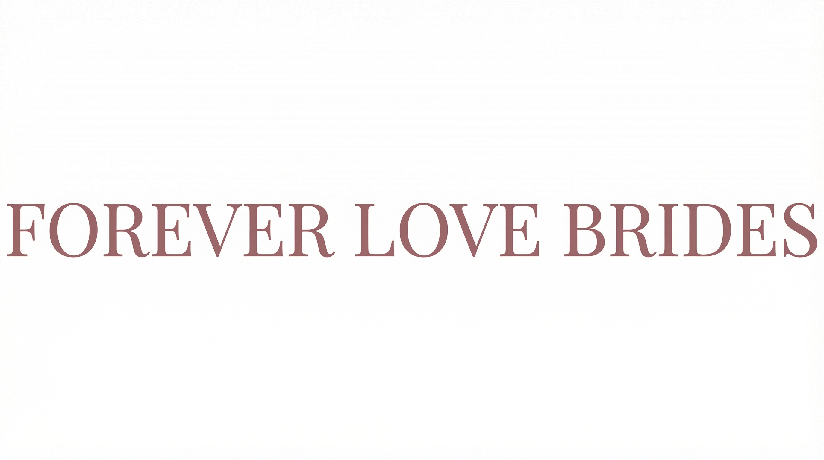 Forever Love Brides